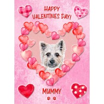 Cairn Terrier Dog Valentines Day Card (Happy Valentines, Mummy)