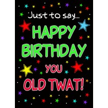 Funny Birthday Card (Old TW*T)