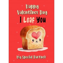 Funny Pun Valentines Day Card for Partner (Loaf You)