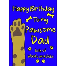 From the Dog Pawsome Birthday Card (Dad)