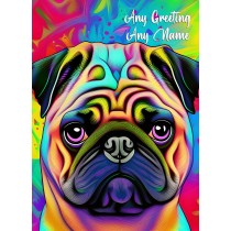 Personalised Pug Dog Colourful Abstract Art Blank Greeting Card (Birthday, Fathers Day, Any Occasion)