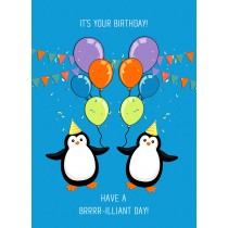 Punny Animals Penguin Birthday Funny Greeting Card (Brrrriliant Day)
