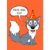 Punny Animals Wolf Birthday Funny Greeting Card (Howl Old)