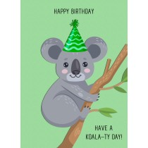 Punny Animals Koala Bear Birthday Funny Greeting Card (Koala-ty Day)