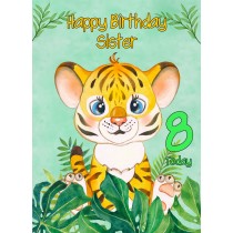 8th Birthday Card for Sister (Tiger)