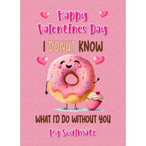 Funny Pun Valentines Day Card for Soulmate (Donut Know)