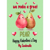Funny Pun Valentines Day Card for Soulmate (Great Pear)