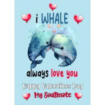 Funny Pun Valentines Day Card for Soulmate (Whale)