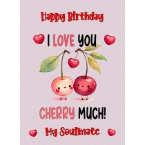 Funny Pun Romantic Birthday Card for Soulmate (Cherry Much)