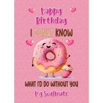 Funny Pun Romantic Birthday Card for Soulmate (Donut Know)