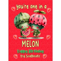 Funny Pun Romantic Birthday Card for Soulmate (One in a Melon)