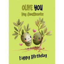 Funny Pun Romantic Birthday Card for Soulmate (Olive You)