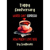 Funny Pun Romantic Anniversary Card for Soulmate (Can't Espresso)