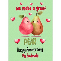 Funny Pun Romantic Anniversary Card for Soulmate (Great Pear)