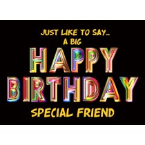Happy Birthday 'Special Friend' Greeting Card
