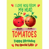 Funny Pun Romantic Birthday Card for Wife (Tomatoes)