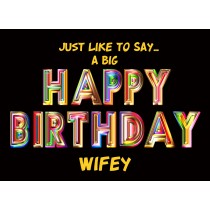 Happy Birthday 'Wifey' Greeting Card