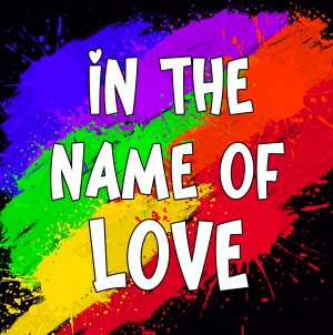 Inspirational Quote Pride Greeting Card - In The Name Of Love