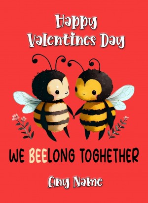 Personalised Funny Pun Valentines Day Card (Beelong Together)