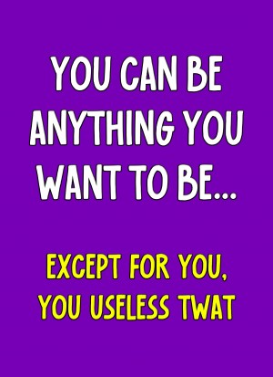 Funny Rude Quote Greeting Card (Design 4)