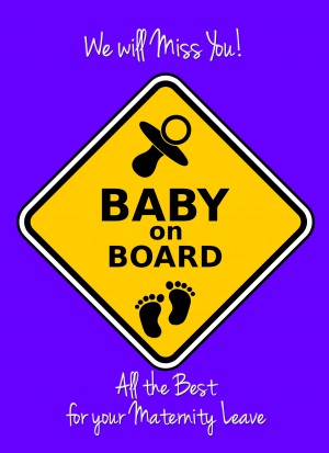 Baby on Board Maternity Leaving Baby Pregnancy Card  