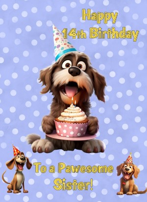 Sister 14th Birthday Card (Funny Dog Humour)