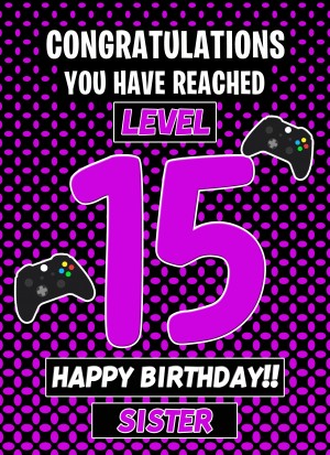 Sister 15th Birthday Card (Level Up Gamer)
