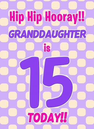 Granddaughter 15th Birthday Card (Purple Spots)