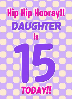 Daughter 15th Birthday Card (Purple Spots)