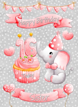 Sister 16th Birthday Card (Grey Elephant)