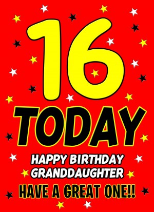 16 Today Birthday Card (Granddaughter)