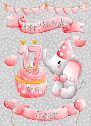 Sister 17th Birthday Card (Grey Elephant)