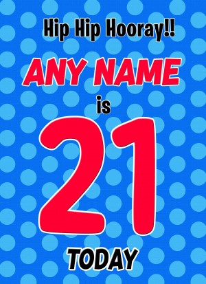 Personalised 21 Today Birthday Card (Blue)