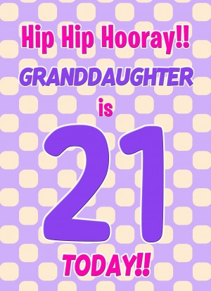 Granddaughter 21st Birthday Card (Purple Spots)