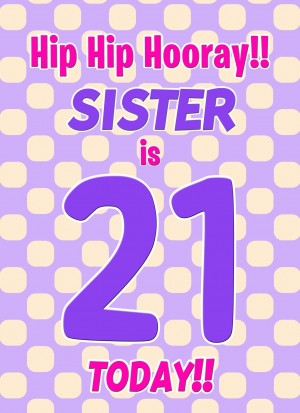 Sister 21st Birthday Card (Purple Spots)