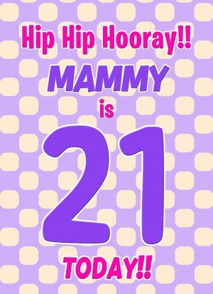 Mammy 21st Birthday Card (Purple Spots)