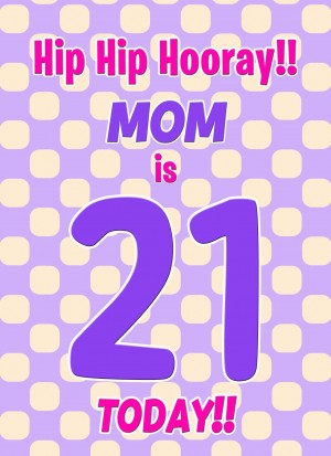 Mom 21st Birthday Card (Purple Spots)