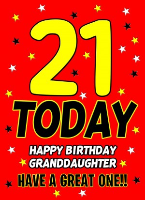 21 Today Birthday Card (Granddaughter)
