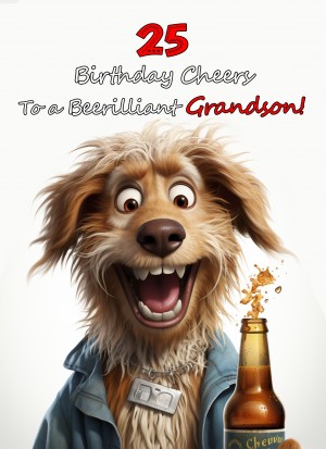 Grandson 25th Birthday Card (Funny Beerilliant Birthday Cheers)
