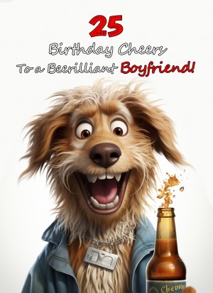 Boyfriend 25th Birthday Card (Funny Beerilliant Birthday Cheers)