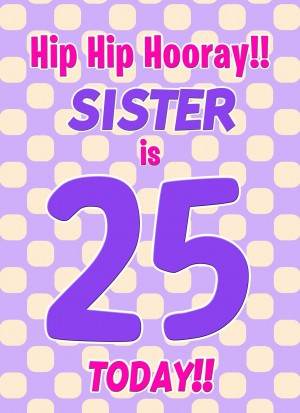 Sister 25th Birthday Card (Purple Spots)