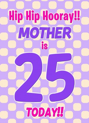 Mother 25th Birthday Card (Purple Spots)