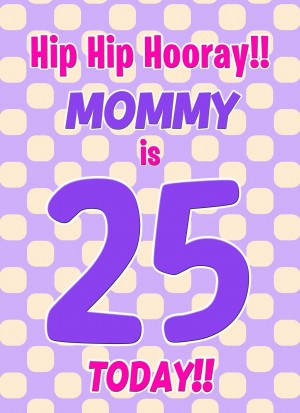 Mommy 25th Birthday Card (Purple Spots)