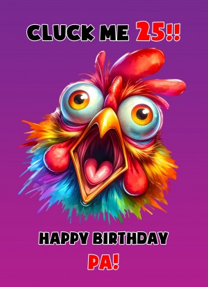 Pa 25th Birthday Card (Funny Shocked Chicken Humour)