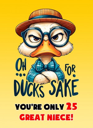 Great Niece 25th Birthday Card (Funny Duck Humour)