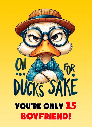 Boyfriend 25th Birthday Card (Funny Duck Humour)