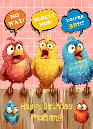 Mommy 30th Birthday Card (Funny Birds Surprised)