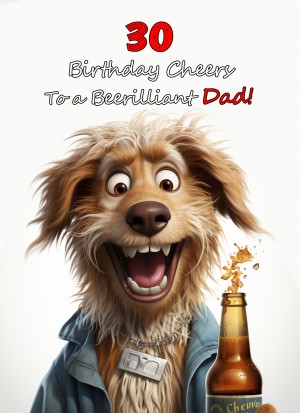 Dad 30th Birthday Card (Funny Beerilliant Birthday Cheers)