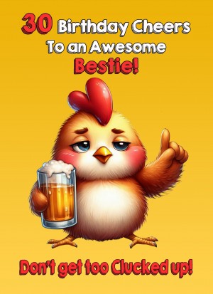 Bestie 30th Birthday Card (Funny Beer Chicken Humour)
