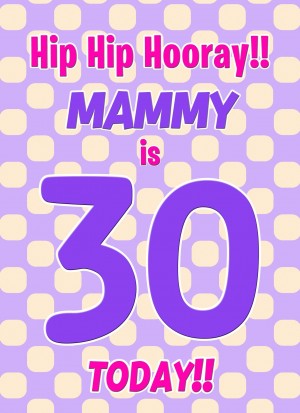 Mammy 30th Birthday Card (Purple Spots)